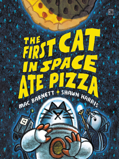 Title details for The First Cat in Space Ate Pizza by Mac Barnett - Wait list
